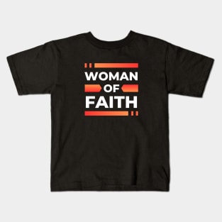 Woman Of Faith | Christian Kids T-Shirt